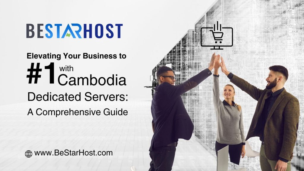 Buy #1 Cheap Cambodia Dedicated Server SSD - BeStarHost-(BSH)