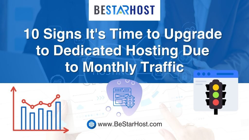 10 Signs It's Time to Upgrade to Dedicated Hosting Due to Monthly Traffic