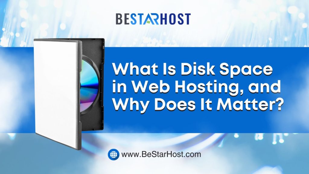 What Is Disk Space in Web Hosting, and Why Does It Matter?