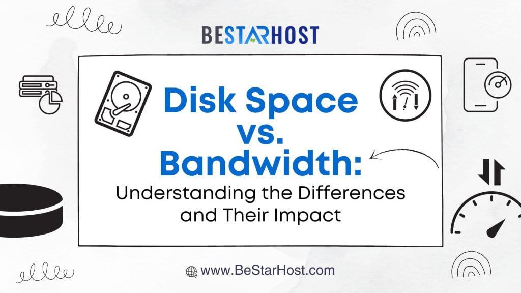 Disk Space vs. Bandwidth: Understanding the Differences and Their Impact