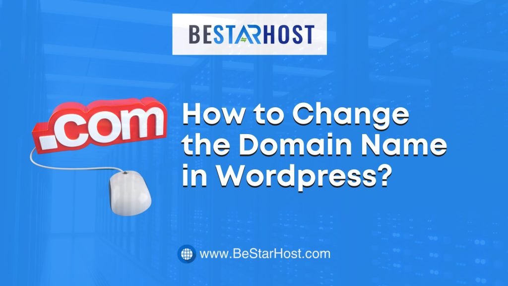 How to Change the Domain Name in WordPress?