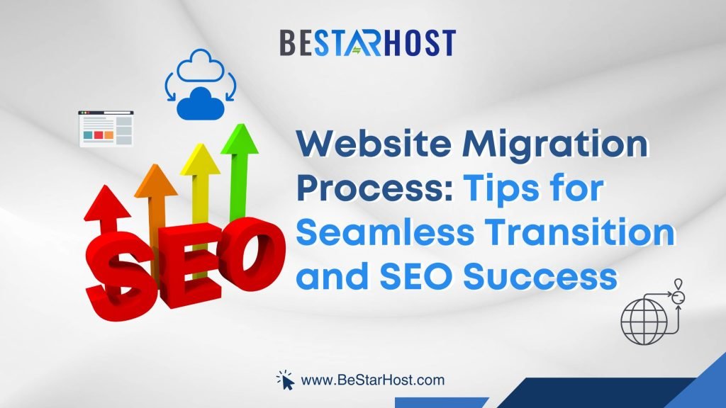 Website Migration Process: Tips for Seamless Transition and SEO Success