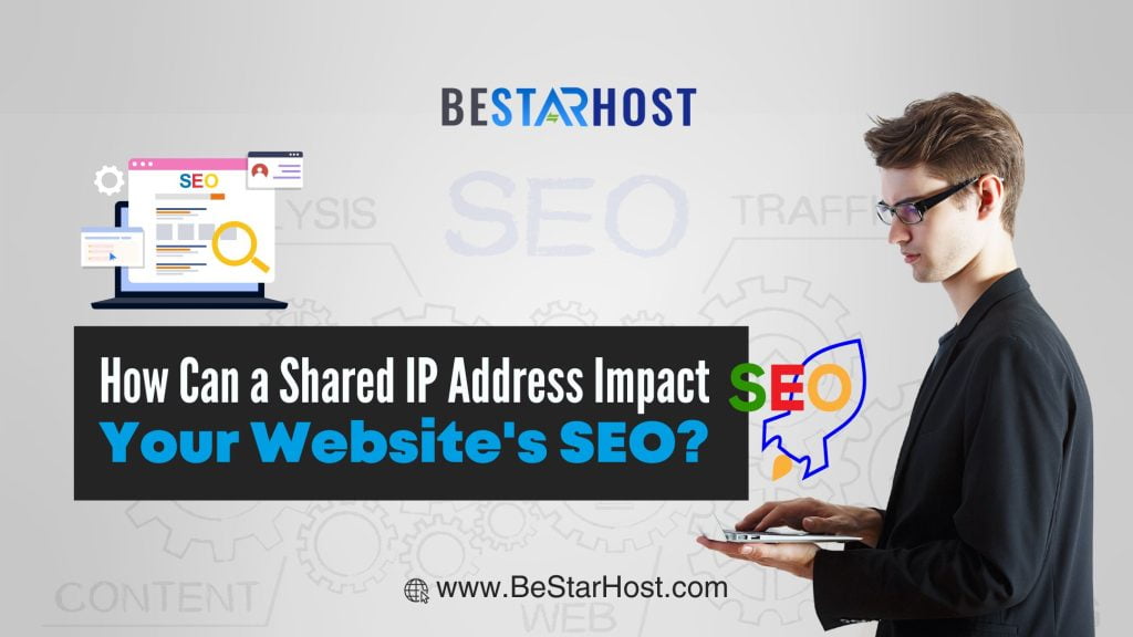 How Can a Shared IP Address Impact Your Website's SEO?