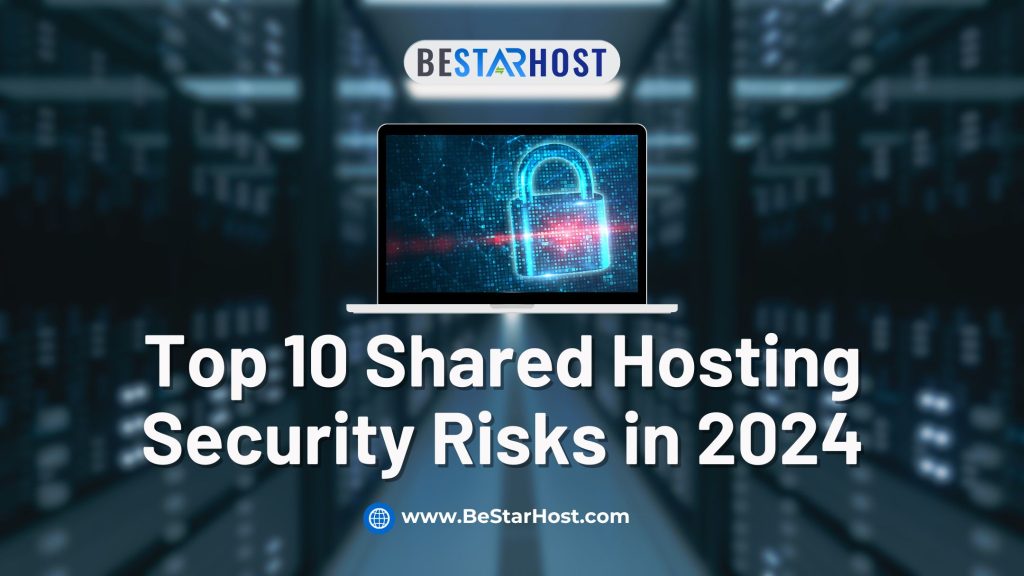 Top 10 Shared Hosting Security Risks in 2024
