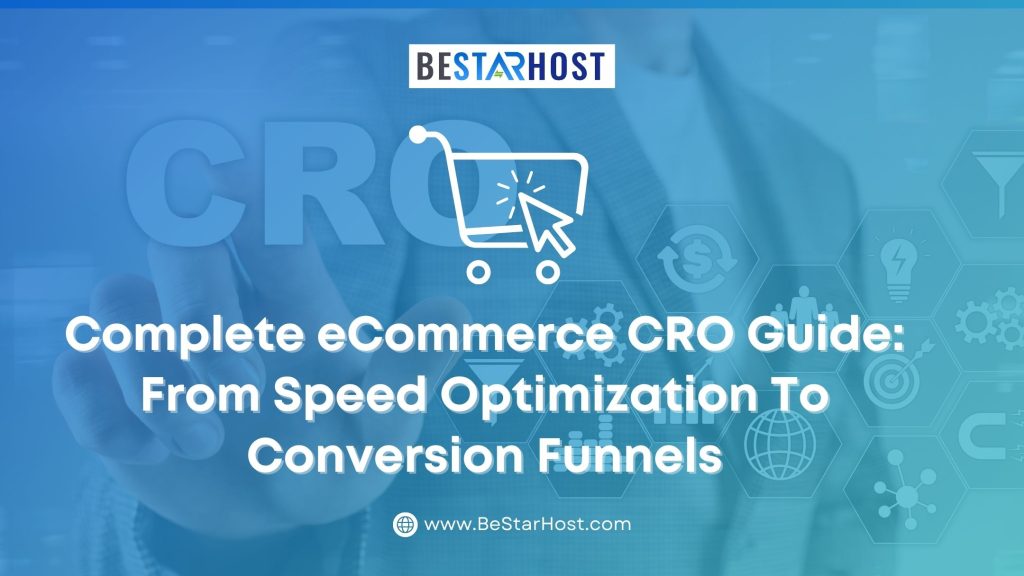 Complete eCommerce CRO Guide: From Speed Optimization to Conversion Funnels
