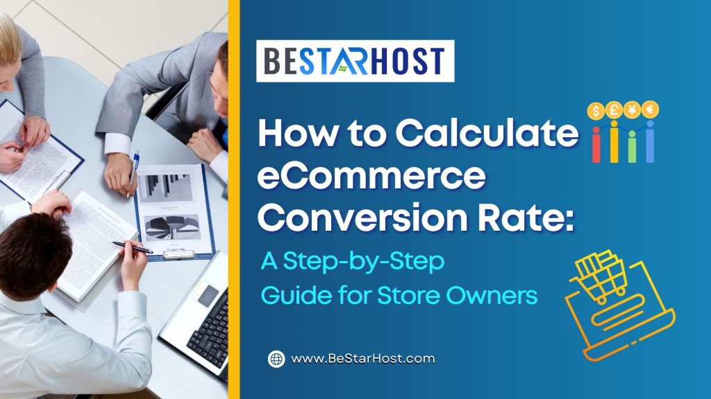How to Calculate eCommerce Conversion Rate: A Step-by-Step Guide for Store Owners