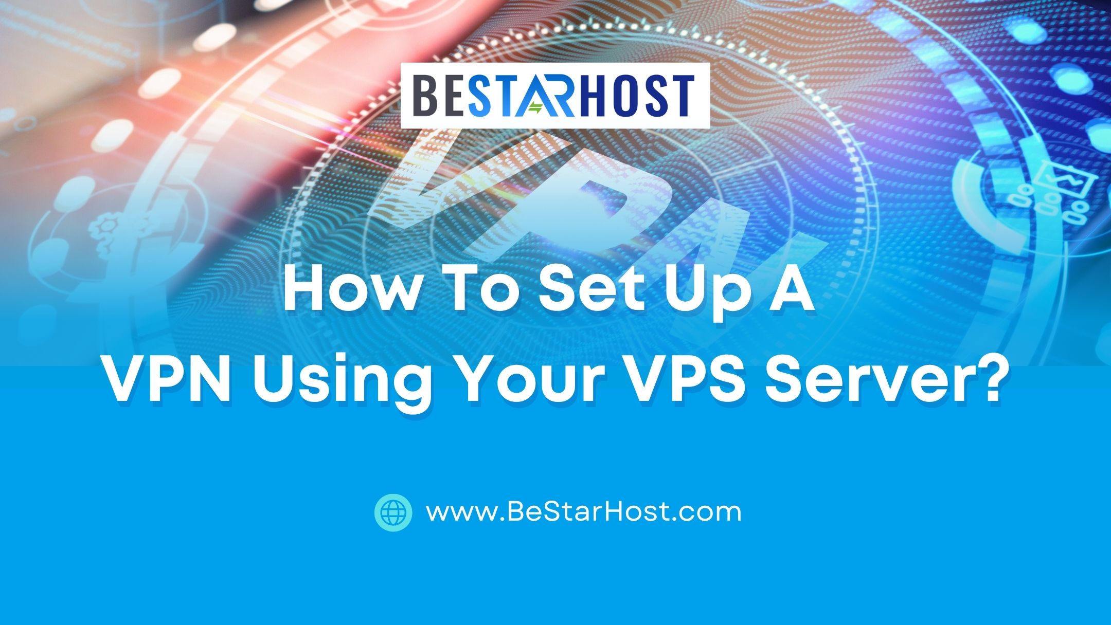 How to Set Up a VPN Using Your VPS Server