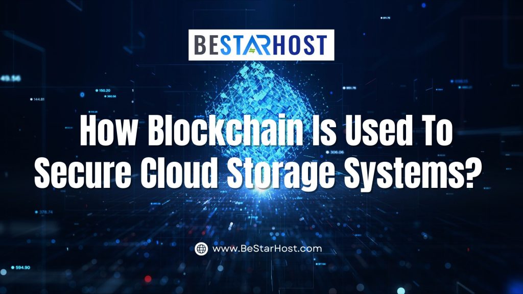How Blockchain is Used to Secure Cloud Storage Systems?