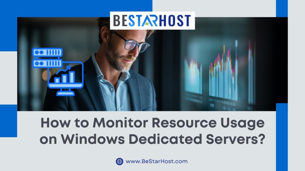 How to Monitor Resource Usage on Windows Dedicated Servers?