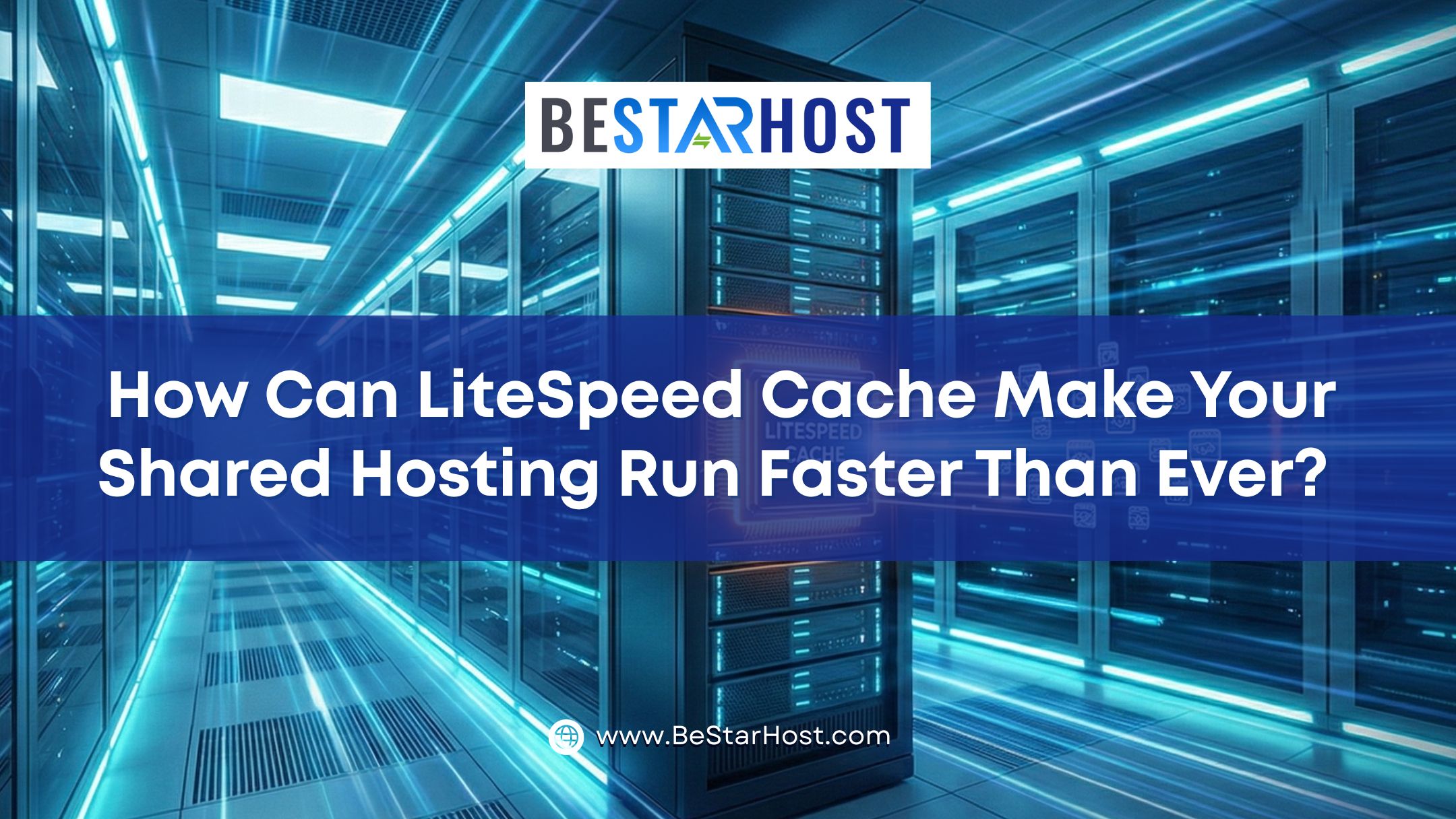 How Can LiteSpeed Cache Make Your Shared Hosting Run Faster Than Ever?