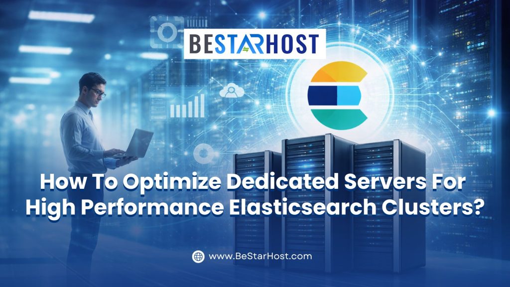 How to Optimize Dedicated Servers for High Performance Elasticsearch Clusters?