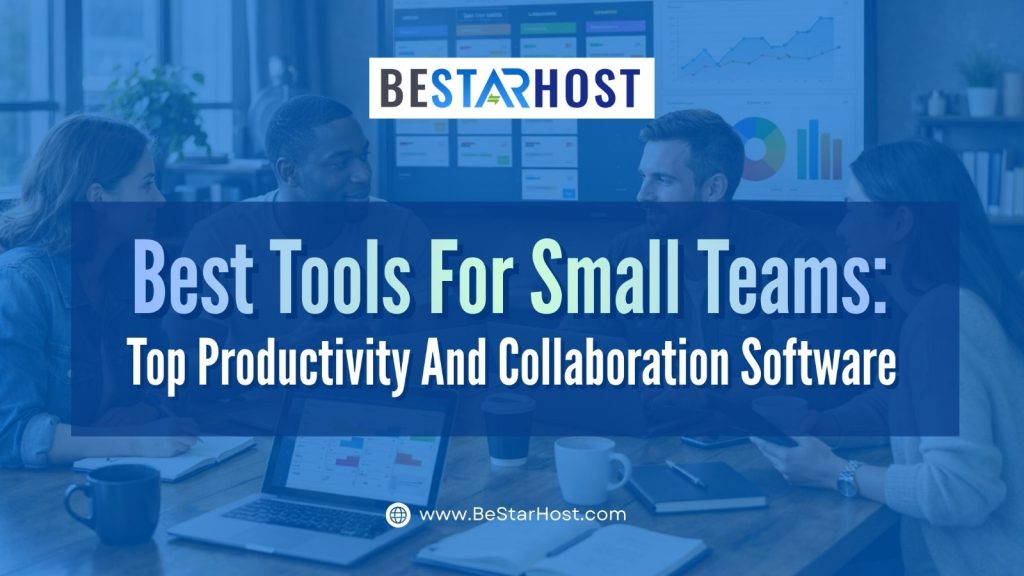Best Tools for Small Teams Top Productivity and Collaboration Software