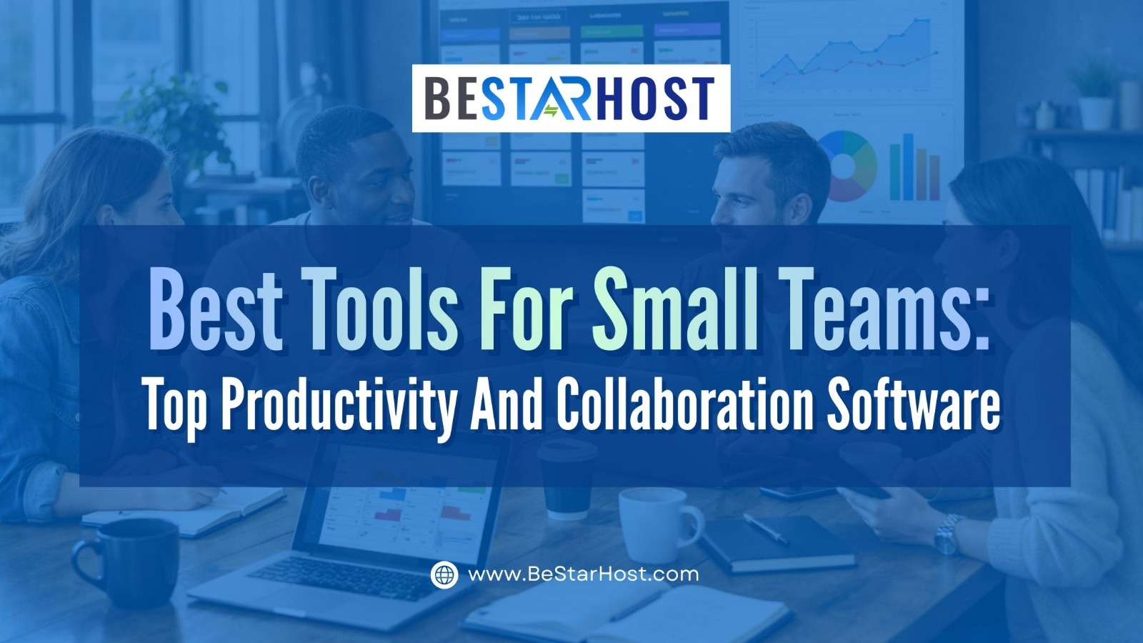Best Tools for Small Teams: Top Productivity and Collaboration Software