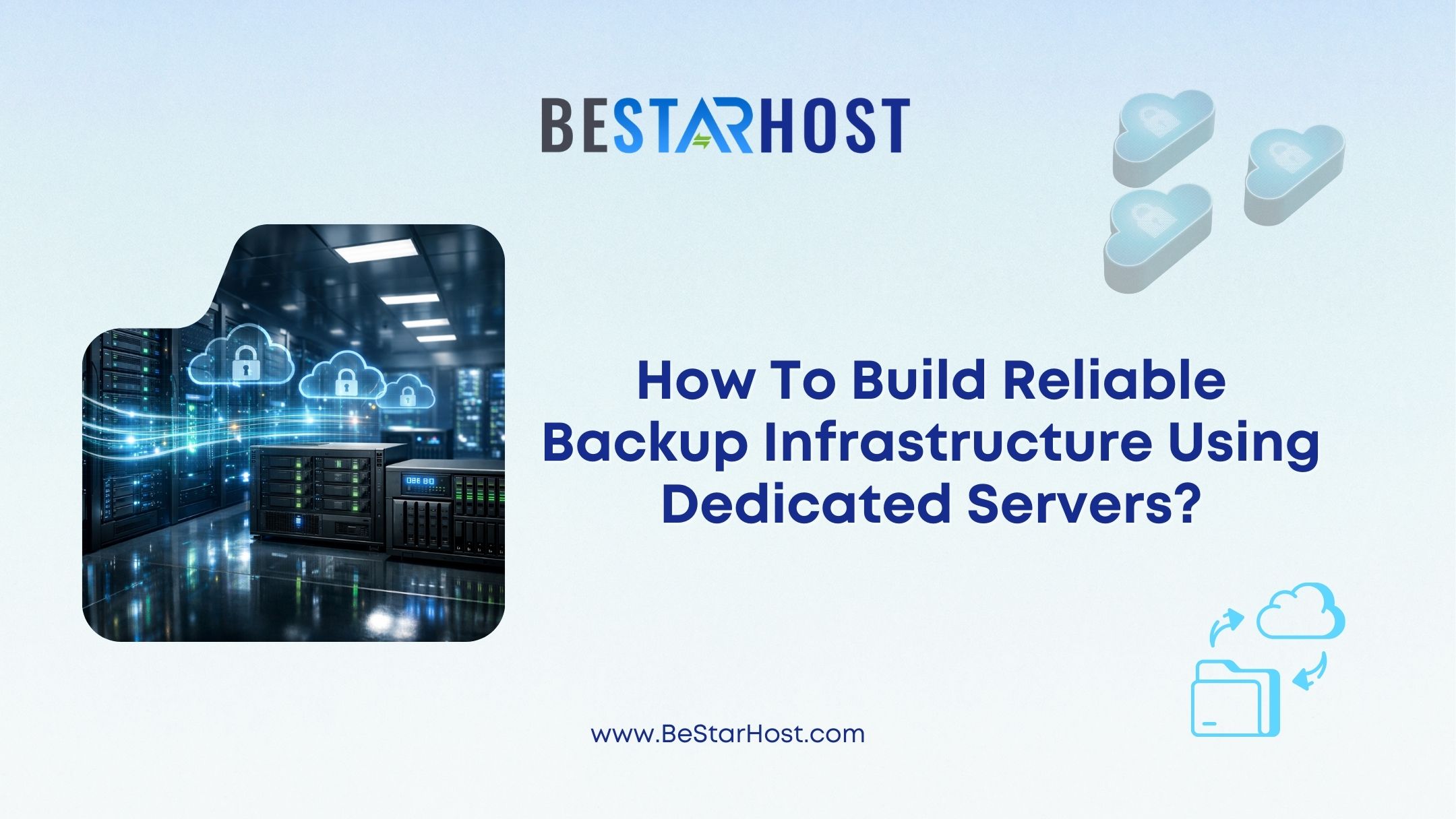 How to Build Reliable Backup Infrastructure Using Dedicated Servers?
