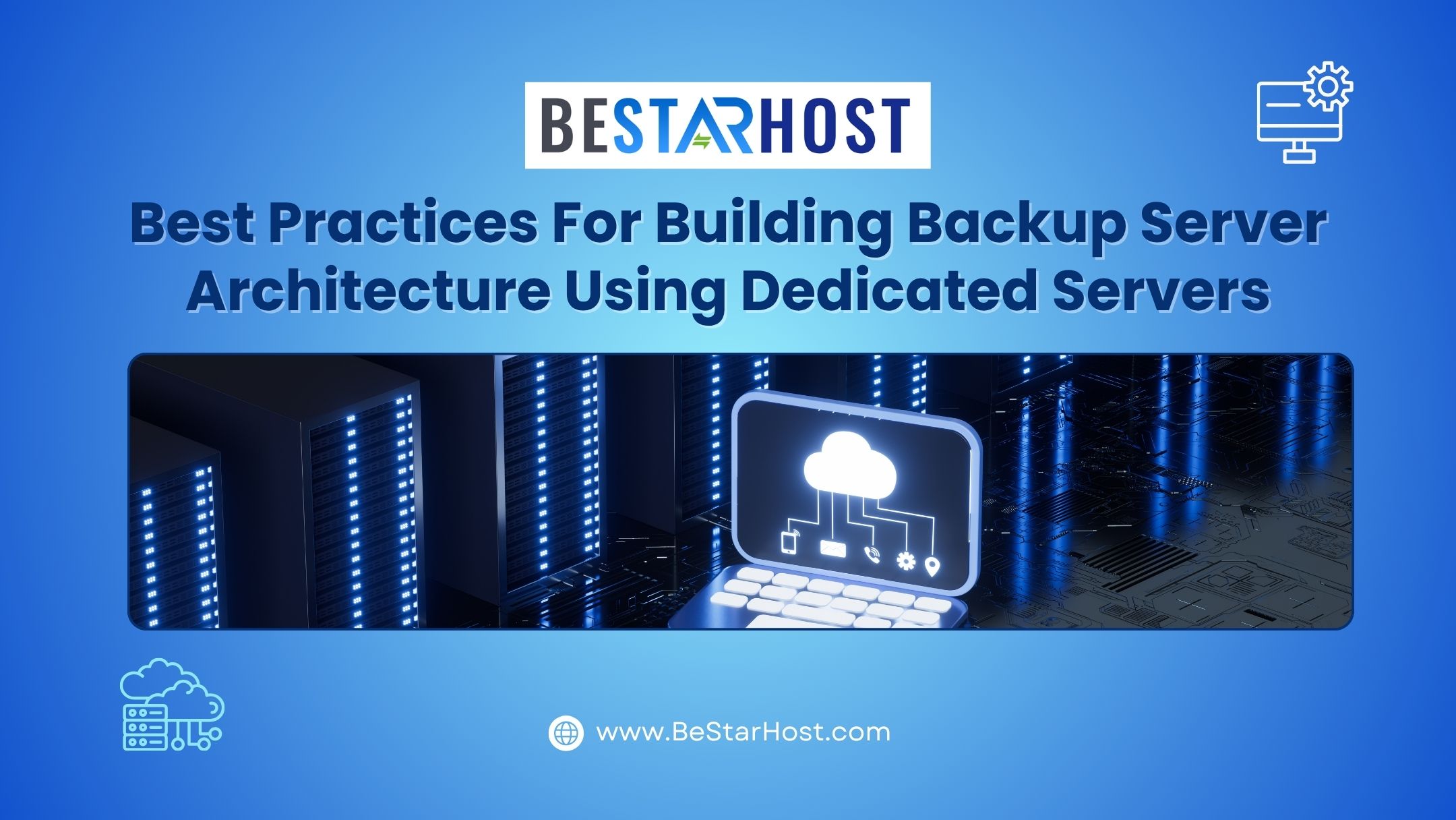 Best Practices for Building Backup Server Architecture Using Dedicated Servers