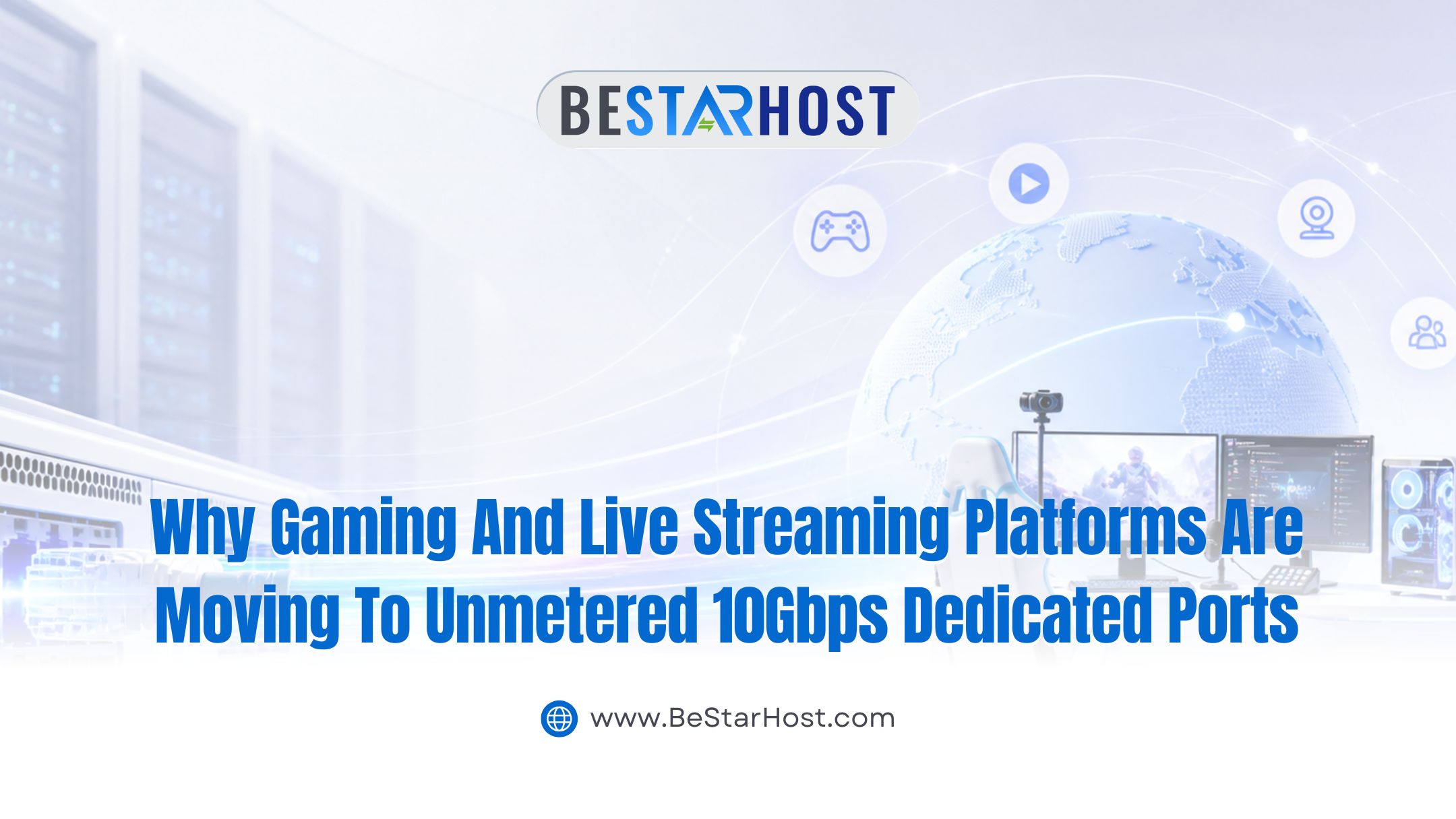 Why Gaming and Live Streaming Platforms are Moving to Unmetered 10Gbps Dedicated Ports