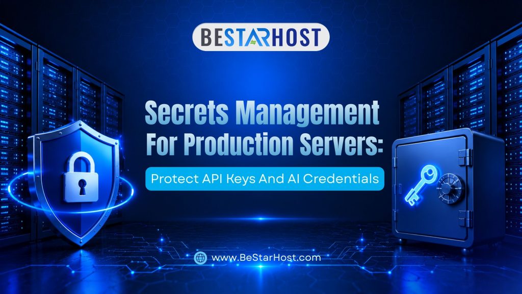 Secrets Management for Production Servers: Protect API Keys and AI Credentials